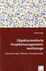 Objektorientierte Projektmanagementwerkzeuge : Anforderungen, Mängel, Lösungsansätze （2008. 304 S. 220 mm）
