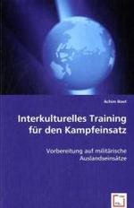 Interkulturelles Training für den Kampfeinsatz : Vorbereitung auf militärische Auslandseinsätze （2008. 96 S. 220 mm）