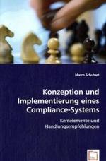 Konzeption und Implementierung eines Compliance-Systems : Kernelemente und Handlungsempfehlungen （2008. 104 S. 220 mm）