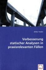 Verbesserung statischer Analysen in praxisrelevanten Fällen （2008. 116 S. 220 mm）