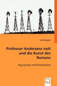 Professor Andersens Natt und die Kunst des Romans : Dag Solstad und Richard Rorty （2008. 96 S. 220 mm）