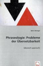 Phraseologie: Probleme der Übersetzbarkeit : (deutsch-spanisch) （2008. 128 S. 220 mm）