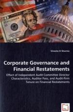 Corporate Governance and Financial Restatements : Effect of Independent Audit Committee Director Characteristics, Auditor Fees, and Audit-Firm Tenure on Financial Restatements （2008. 184 S. 220 mm）