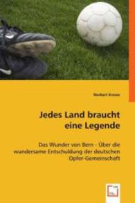 Jedes Land braucht eine Legende : Das Wunder von Bern - &Uuml;ber die wundersame Entschuldung der deutschen Opfer-Gemeinschaft （2008. 120 S. 220 mm）