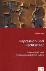 Repression und Rechtsstaat : Präventivhaft und Terrorismusgesetze in Indien （2008. 112 S. 220 mm）