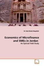 Economics of Microfinance and SMEs  in Jordan : An Epirical Field Study （2009. 244 S.）