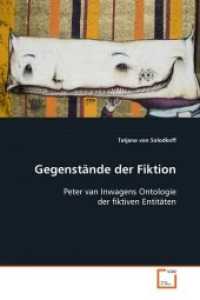 Gegenstände der Fiktion : Peter van Inwagens Ontologie der fiktiven Entitäten （2008. 152 S. 220 mm）