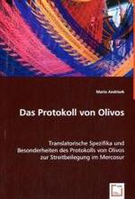 Das Protokoll von Olivos : Translatorische Spezifika und Besonderheiten des Protokolls von Olivos zur Streitbeilegung im Mercosur （2008. 100 S. 220 mm）