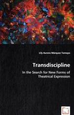 Transdiscipline - In the Search for New Forms of Theatrical Expression