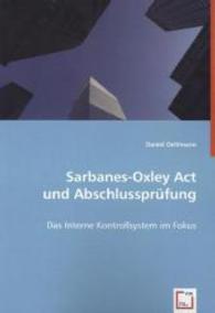 Sarbanes-Oxley Act und Abschlussprüfung : Das Interne Kontrollsystem im Fokus （2008. 88 S. 220 mm）