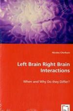 Left Brain Right Brain Interactions : When and why do they differ? （2008 168 S.  220 mm）