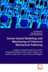 Sensor-based Modeling and Monitoring of Chemical Mechanical Polishing : Analysis of Experimental Sensor Data Integrating Statistical Time Series Analysis and Nonlinear Dynamics (Chaos Theory) Paradigms （2008. 208 p. 220 mm）