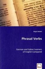 Phrasal Verbs : German and Italian Learners of English Compared （2008. 212 S. 220 mm）