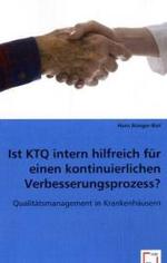 Ist KTQ intern hilfreich f&uuml;r einen kontinuierlichen Verbesserungsprozess? : Qualit&auml;tsmanagement in Krankenh&auml;usern （2008. 92 S. 220 mm）