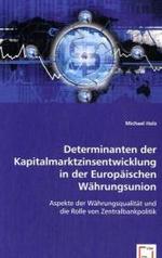 Determinanten der Kapitalmarktzinsentwicklung in der Europäischen Währungsunion : Aspekte der Währungsqualität und die Rolle von Zentralbankpolitik （2008. 100 S. 220 mm）