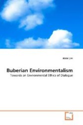 Buberian Environmentalism : Towards an Environmental Ethics of Dialogue （2009. 236 S. 220 mm）