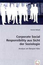 Corporate Social Responsibility aus Sicht der Soziologie : Analyse am Beispiel Nike （2008. 112 S. 220 mm）