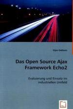 Das Open Source Ajax Framework Echo 2 : Evaluierung und Einsatz im industriellen Umfeld （2013. 84 p. 22 cm）