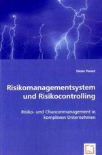 Risikomanagementsystem und Risikocontrolling : Risiko- und Chancenmanagement in komplexen Unternehmen （2008. 116 S. 220 mm）