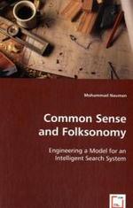Common Sense and Folksonomy : Engineering a Model for an Intelligent Search System （2008. 80 p. 220 mm）
