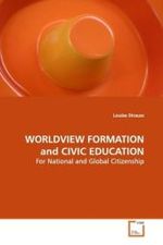 WORLDVIEW FORMATION and CIVIC EDUCATION : For National and Global Citizenship （2009. 236 S.）