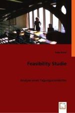 Feasibility Studie : Analyse eines Tagungsstandortes （2008. 84 S. 220 mm）