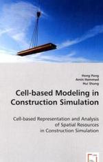 Cell-based Modeling in Construction Simulation : Cell-based Representation and Analysis of Spatial Resources in Construction Simulation （2008. 100 S. 220 mm）