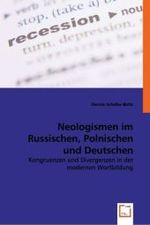 Neologismen im Russischen, Polnischen und Deutschen : Kongruenzen und Divergenzen in der modernen Wortbildung （2008. 148 S. 220 mm）