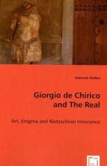 Giorgio de Chirico and The Real : Art, Enigma and Nietzschean Innocence （2008. 84 S. 220 mm）