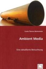 Ambient Media : Eine detaillierte Betrachtung （2008. 52 S. 220 mm）