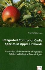 Integrated Control of Cydia Species in Apple Orchards : Evaluation of the Potential of Hyssopus Pallidus as Biological Control Agent （2008. 104 S. 220 mm）