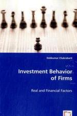 Investment Behavior of Firms : Real and Financial Factors （2008. 160 S. 22 cm）