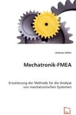 Mechatronik-FMEA : Erweiterung der Methode für die Analyse von mechatronischen Systemen （2008. 124 S. 220 mm）