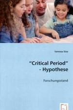 "Critical Period"- Hypothese : Forschungsstand （2008. 56 S. 220 mm）