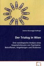 Der Trialog in Wien : Eine soziologische Analyse eines Gesprächsforums vonPsychiatrie-Betroffenen, Angehörigen und ÄrztInnen （2008. 144 S. 220 mm）