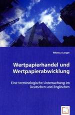 Wertpapierhandel und Wertpapierabwicklung : Eine terminologische Untersuchung im Deutschen und Englischen （2008. 224 S. 220 mm）