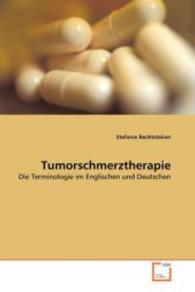 Tumorschmerztherapie : Die Terminologie im Englischen und Deutschen （2008. 128 S. 220 mm）