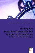 Timing von Integrationsprojekten bei Mergers & Acquisitions : Konzept und Praxisempfehlungen （2008. 104 S. 220 mm）