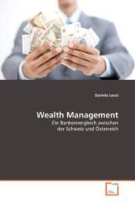 Wealth Management : Ein Bankenvergleich zwischen der Schweiz und Österreich （2008. 100 S. 220 mm）