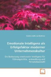 Emotionale Intelligenz als Erfolgsfaktor modernerUnternehmenskultur : Die Bedeutung emotionaler Intelligenz fürFührungskräfte, -entwicklung und Personalauswahl （2008. 124 S. 220 mm）
