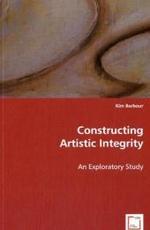 Constructing Artistic Integrity : An Exploratory Study （2008. 100 S. 220 mm）