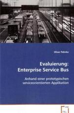 Evaluierung: Enterprise Service Bus : Anhand einer prototypischen serviceorientiertenApplikation （2008. 160 S. 220 mm）