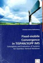 Fixed-mobile Convergence in TISPAN/3GPP IMS