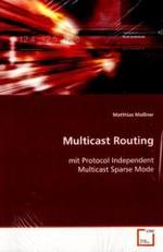 Multicast Routing : mit Protocol Independent Multicast Sparse Mode （2008. 152 S. 220 mm）