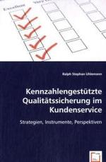 Kennzahlengestützte Qualitätssicherung im Kundenservice : Strategien, Instrumente, Perspektiven （2008. 128 S. 220 mm）