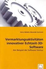 Vermarktungsaktivitäten innovativer Echtzeit-3D-Software : Am Beispiel der Software Ventuz （2008. 148 S. 220 mm）