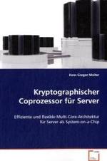 Kryptographischer Coprozessor für Server : Effiziente und flexible Multi-Core-Architektur fürServer als System-on-a-Chip （2008. 112 S. 220 mm）