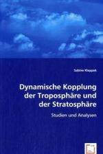 Dynamische Kopplung der Troposphäre und der Stratosphäre : Studien und Analysen （2008. 164 S. 220 mm）