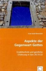 Aspekte der Gegenwart Gottes : Erz&auml;hltechnik und geistliche Erfahrung in Gen 28,10-22 （2008. 96 S. 220 mm）