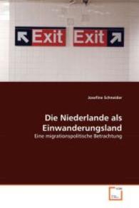 Die Niederlande als Einwanderungsland : Eine migrationspolitische Betrachtung （2008. 92 S. 220 mm）
